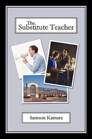 The Substitute Teacher de Samson Kamara