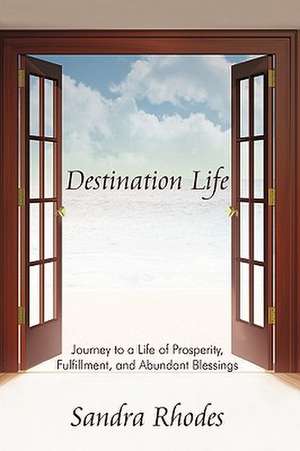 Destination Life de Rhodes Sandra Rhodes