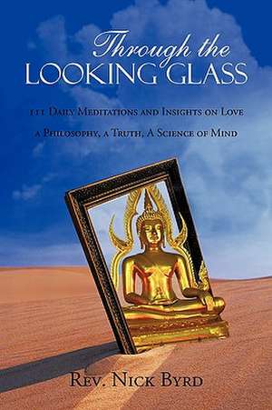 Through the Looking Glass de Rev Nick Byrd