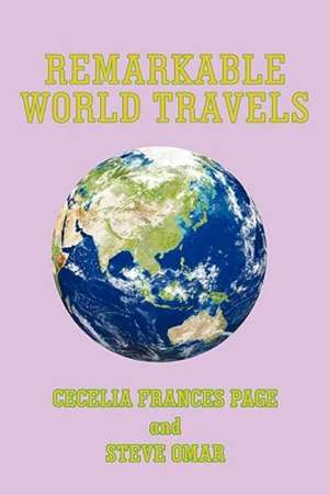 Remarkable World Travels de Cecelia Frances Page