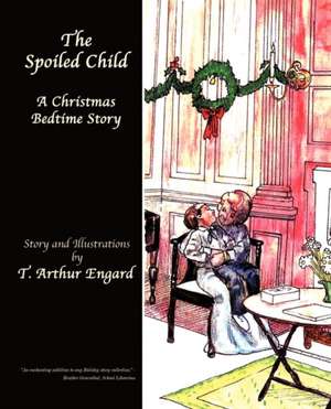 The Spoiled Child de T. Arthur Engard