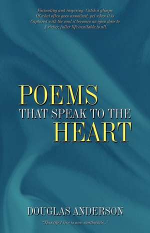 Poems That Speak to the Heart de Anderson Doug Anderson