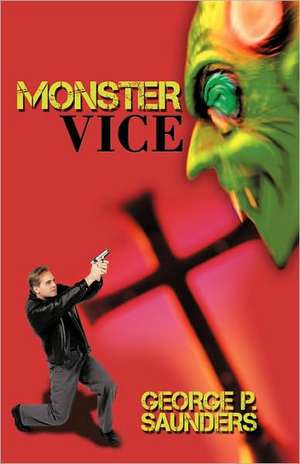 Monster Vice de P. Saunders George P. Saunders