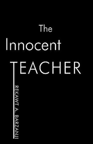 The Innocent Teacher de A. Barzanji Rekawt a. Barzanji