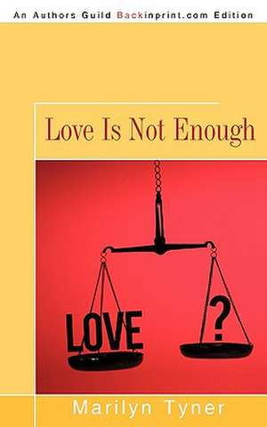 Love Is Not Enough de Tyner Marilyn Tyner