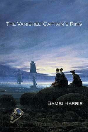 The Vanished Captain's Ring de Bambi Harris