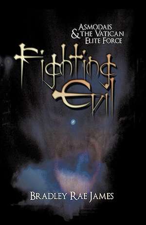 Fighting Evil de Rae James Bradley Rae James