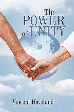 The Power of Unity de Havelund Vincent Havelund