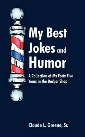 My Best Jokes and Humor de Sr. Claude L. Greene