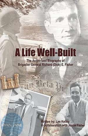 A Life Well Built de Kelley With Joyce Perry Lee Kelley with Joyce Perry Fisher