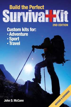 Build the Perfect Survival Kit de John D. McCann