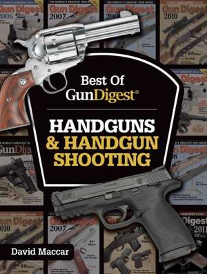 Best of Gun Digest - Handguns & Handgun Shooting de Dave Maccar