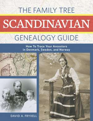 The Family Tree Scandinavian Genealogy Guide de David A. Fryxell