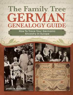 The Family Tree German Genealogy Guide de James M. Beidler