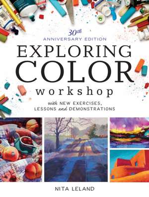 Exploring Color Workshop, 30th Anniversary Edition de N Leland