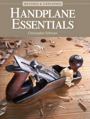 Handplane Essentials, Revised & Expanded de C Schwarz