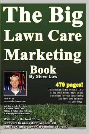 The Big Lawn Care Marketing Book de Steve Low