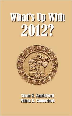 What's Up with 2012?: The First Guide to Knoppix for the Complete Beginner de Susan K. Sanderford