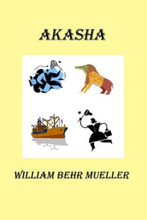 Akasha: Luminous Lovely Learning de Mueller, William Behr