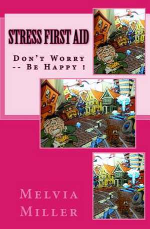 Stress First Aid de Melvia Miller