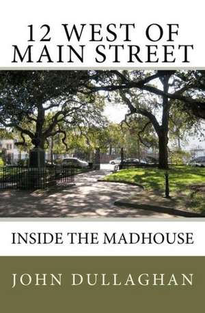 12 West of Main Street: A Comedy de John Dullaghan