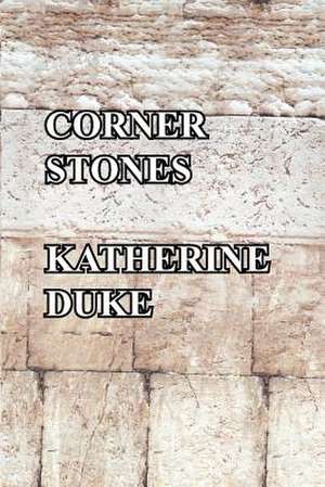 Corner Stones de Katherine Duke