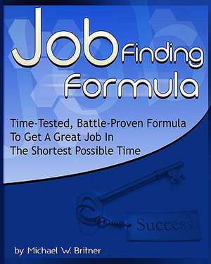 Job Finding Formula de Michael W. Britner