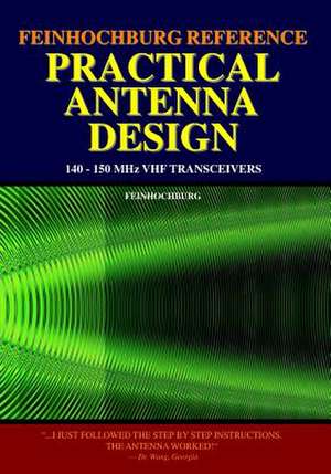 Feinhochburg Reference Practical Antenna Design de Feinhochburg Company