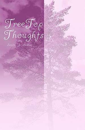 Tree Top Thoughts de Sandra J. Bazinet