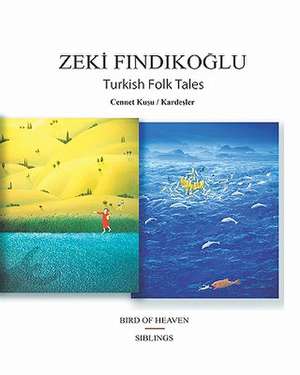 Turkish Folk Tales: Bird of Heaven / Siblings de Zeki Findikoglu