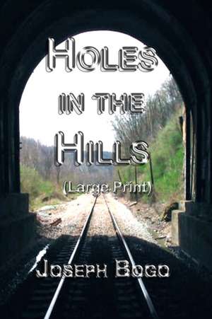 Holes in the Hills: Amazon Edition de Joseph Bogo