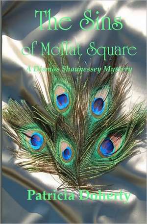 The Sins of Moffat Square: Its Restaurants and Their Most Famous Recipes; The Elegant Art of Dining de Patricia Doherty