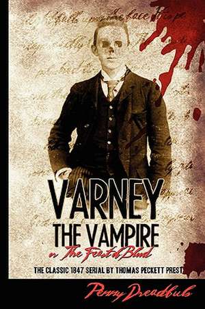 Varney the Vampire: Or the Feast of Blood de Thomas Preskett Prest