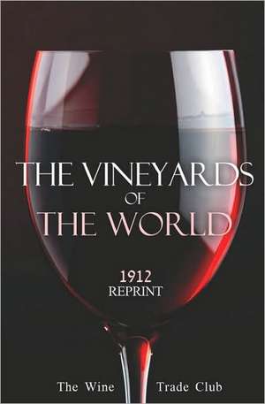 The Vineyards of the World 1912 Reprint: ...Droppings from a Lifetime with Horses de Ross Brown