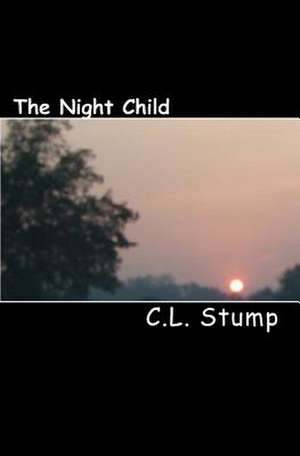 The Night Child de C. L. Stump