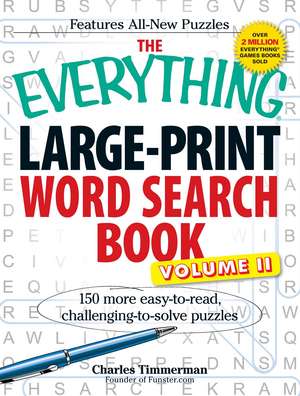 The Everything Large-Print Word Search Book, Volume II: 150 more easy to read, challenging to solve puzzles de Charles Timmerman