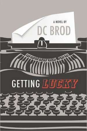 Getting Lucky de DC Brod