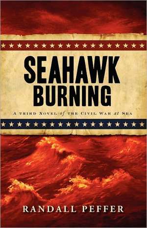 Seahawk Burning de Randall Peffer