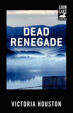 Dead Renegade de Victoria Houston