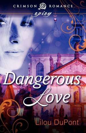 Dangerous Love de Lilou DuPont