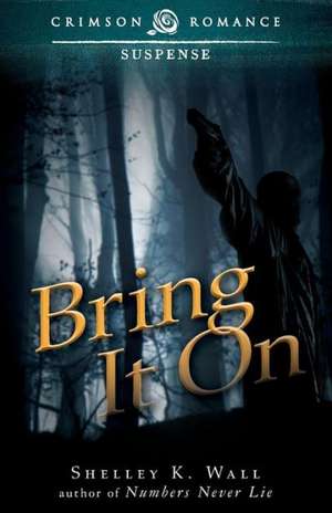 Bring It on de Shelley K. Wall