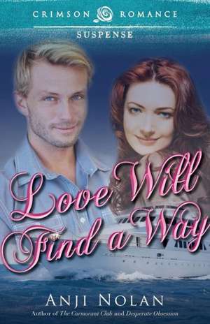 Love Will Find a Way de Anji Nolan