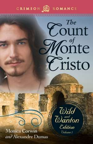 The Count of Monte Cristo: The Wild and Wanton Edition Volume 2 de Monica Corwin