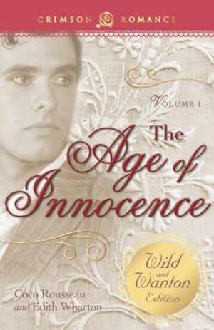 The Age of Innocence: The Wild and Wanton Edition, Volume 1 de Coco Rousseau