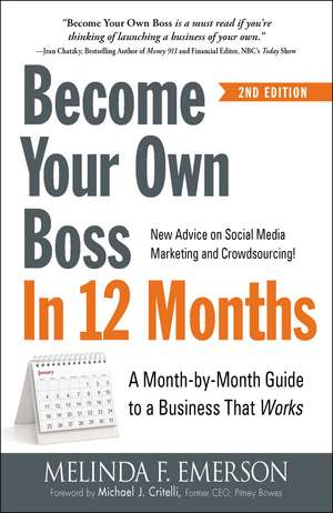 Become Your Own Boss in 12 Months: A Month-by-Month Guide to a Business that Works de Melinda Emerson