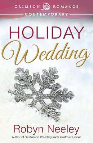 Holiday Wedding de Robyn Neeley