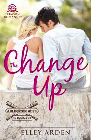 The Change Up de Elley Arden
