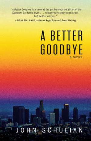 A Better Goodbye de John Schulian