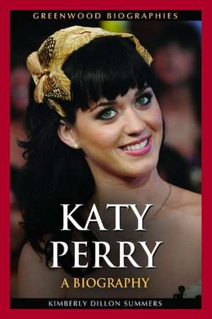 Katy Perry: A Biography de Kimberly Dillon Summers