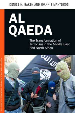 Al Qaeda: The Transformation of Terrorism in the Middle East and North Africa de Denise N. Baken